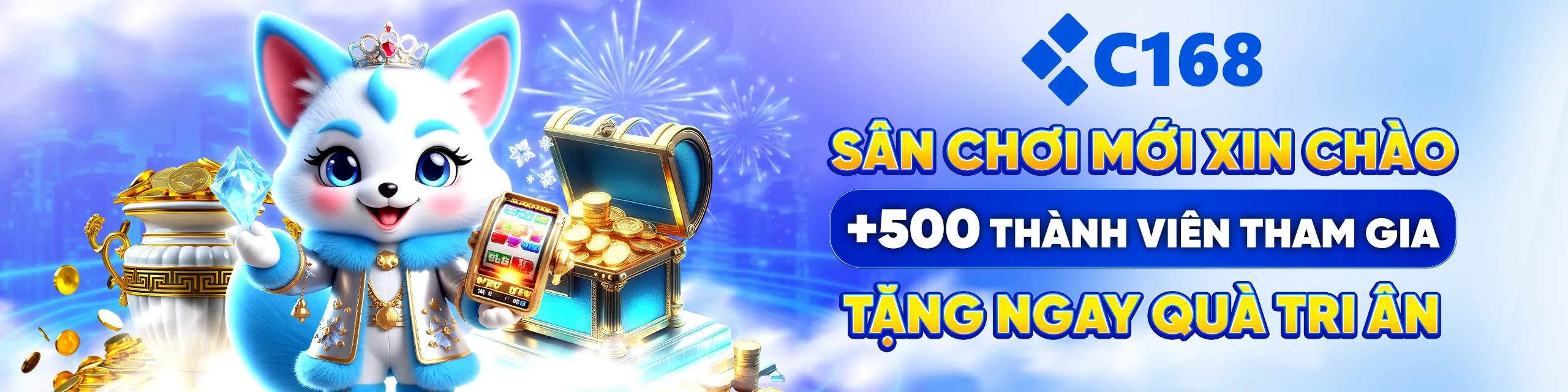 C168 sân chơi mới xin chào 500 anh em thành viên
